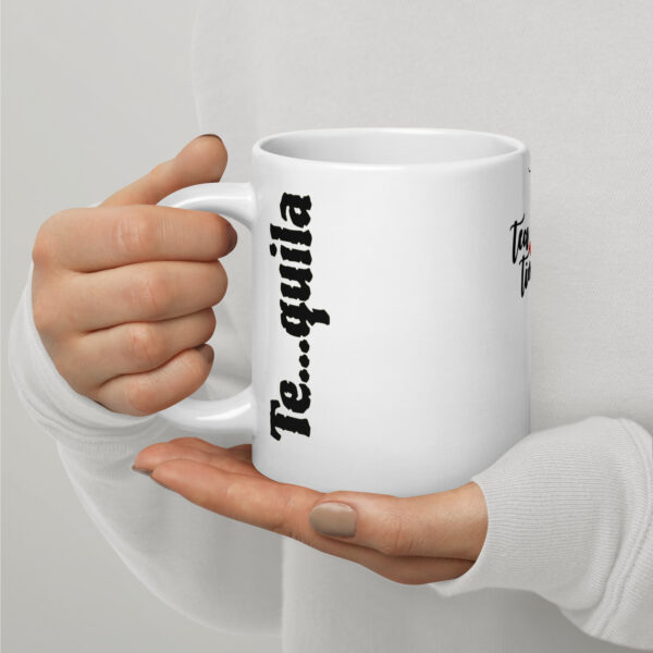 Taza blanca brillante solo te...quila - Imagen 2