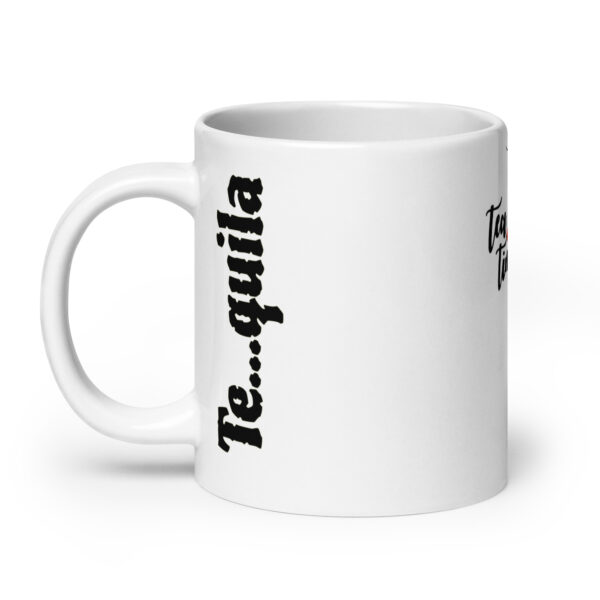 Taza blanca brillante solo te...quila - Imagen 5