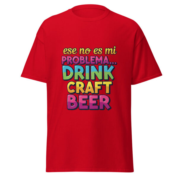 Camiseta clásica unisex cerveza 119 - Imagen 9